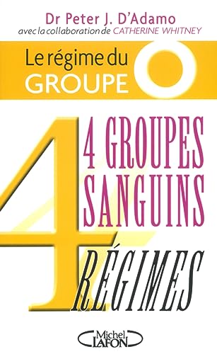 Beispielbild fr 4 groupes sanguins 4 rgimes : Le rgime du groupe O zum Verkauf von Orion Tech
