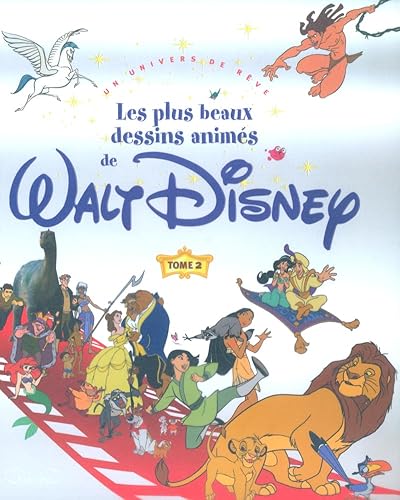 Imagen de archivo de Les Plus Beaux Dessins anims de Walt Disney, tome 2 : Un univers de rve a la venta por LiLi - La Libert des Livres