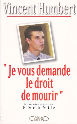 Stock image for Je vous demande le droit de mourir for sale by Better World Books