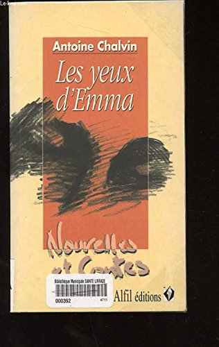 Les yeux d'Emma: Et autres nouvelles (Nouvelles et contes) (French Edition) (9782840990345) by Chalvin, Antoine