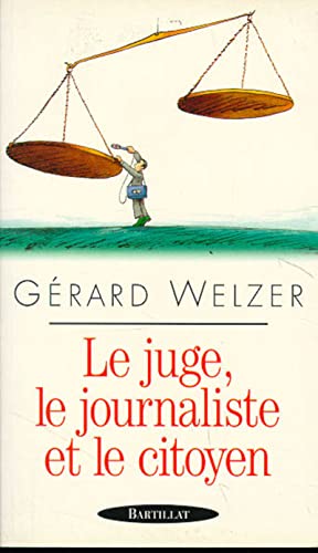 Beispielbild fr Le Juge, le journaliste et le citoyen zum Verkauf von Ammareal