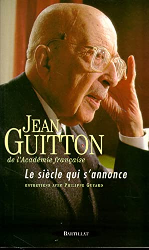 Beispielbild fr LE SIECLE QUI S'ANNONCE. : Entretiens avec Philippe Guyard zum Verkauf von Ammareal