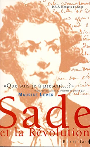 Imagen de archivo de Que suis-je  prsent .?" : Sade et la Rvolution a la venta por Ammareal