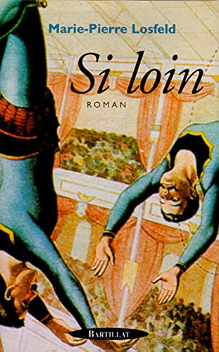 Stock image for Si loin [Paperback] Losfeld, Marie-Pierre for sale by LIVREAUTRESORSAS