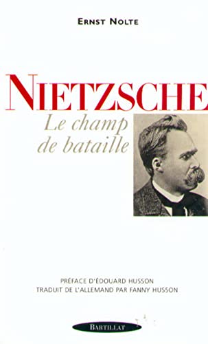 NIETZSCHE LE CHAMP DE BATAILLE (9782841002191) by Nolte, Ernst