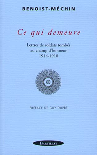 9782841002450: Ce Qui Demeure. Lettres De Soldats Tombes Au Champ D'Honneur 1914-1918