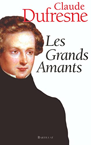 Stock image for LES GRANDS AMANTS for sale by ThriftBooks-Dallas