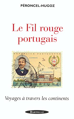 Beispielbild fr Le Fil Rouge Portugais : Voyages  Travers Les Continents zum Verkauf von RECYCLIVRE