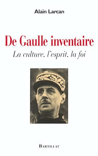 Beispielbild fr De GAULLE inventaire. La culture, l'esprit, la foi zum Verkauf von Librairie La MASSENIE  MONTOLIEU