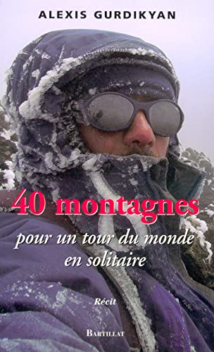 Beispielbild fr 40 montagnes pour un tour du monde en solitaire zum Verkauf von ThriftBooks-Atlanta