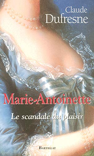 9782841003815: Marie-Antoinette: Le scandale du plaisir
