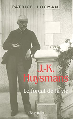 Beispielbild fr Joris-Karl (J.-K.) Huysmans, le forat de la vie zum Verkauf von medimops