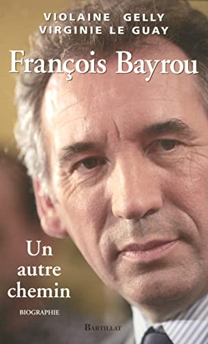 9782841004072: Franois Bayrou: Un autre chemin