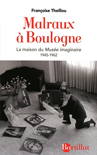 Beispielbild fr Malraux  Boulogne : La Maison Du Muse Imaginaire : 1945-1962 zum Verkauf von RECYCLIVRE