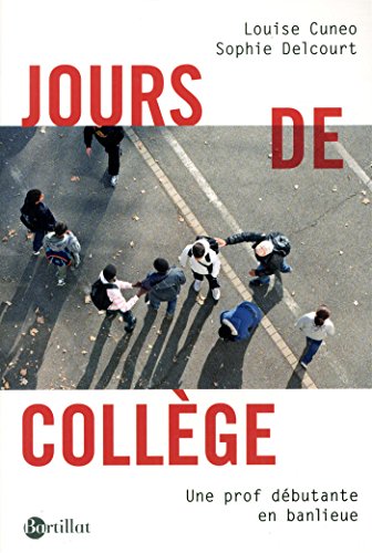 Stock image for JOURS DE COLLEGE [Broch] CUNEO, LOUISE et DELCOURT, SOPHIE for sale by BIBLIO-NET