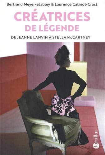Stock image for Cratrices de lgende - De Jeanne Lanvin  Stella McCartney for sale by medimops
