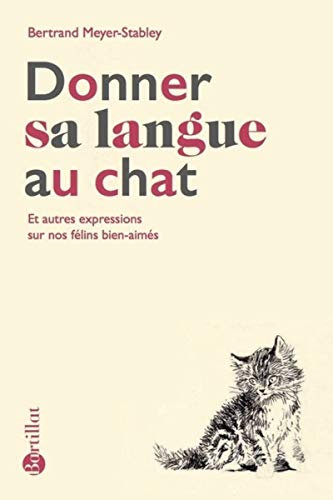 Beispielbild fr Donner sa langue au chat - Et autres expressions sur nos flins bien-aims zum Verkauf von Ammareal