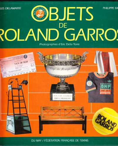 Imagen de archivo de OBJETS DE ROLAND GARROS(TENNIS) a la venta por Bibliofolie