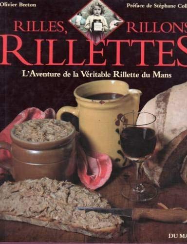 Beispielbild fr Rilles, rillons, rillettes: L'aventure de la vritable rillette du Mans zum Verkauf von Ammareal