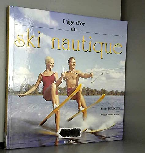 Beispielbild fr L'ge d'or du ski nautique zum Verkauf von Ammareal