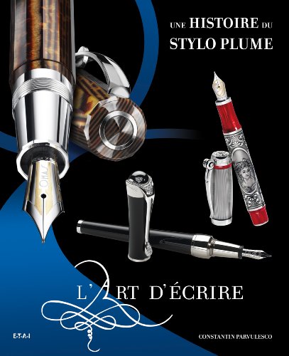 Imagen de archivo de L'art d'crire : Une histoire du stylo plume a la venta por medimops