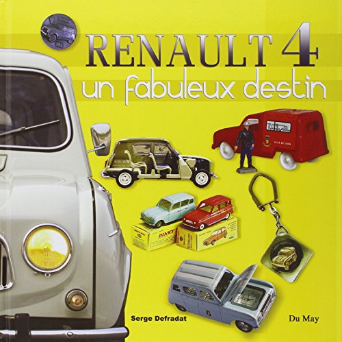 Stock image for Renault 4, un fabuleux destin for sale by Gallix