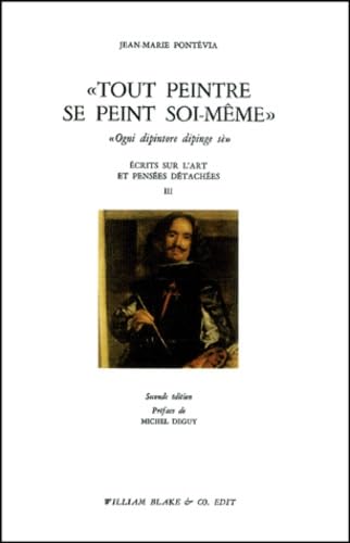 9782841030972: Ecrits sur l'art et penses dtaches. Tome 3, Tout peintre se peint soi-mme : Ogni dipintore dipinge s. 2me dition: crits sur l'art et penses dtaches III