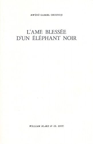 Beispielbild fr Ame blessee d'un elephant noir zum Verkauf von Librairie La Canopee. Inc.