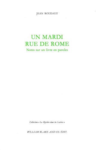 Un mardi rue de Rome: Notes sur un livre en paroles (9782841031863) by Roudaut, Jean