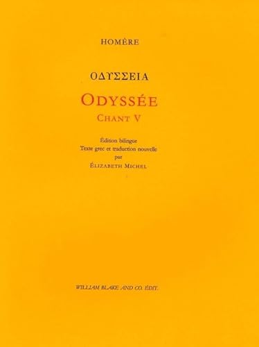 Beispielbild fr Odyss  e, Chant V (  pisode Kalyps  ): Edition bilingue. Texte grec et traduction nouvelle par Elizabeth Michel, Professeur agr  g  e de Lettres classiques. zum Verkauf von WorldofBooks