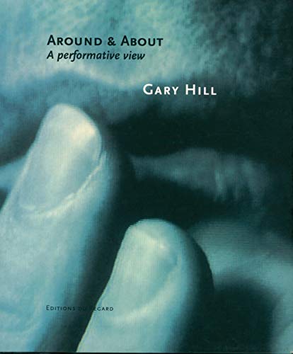 Gary Hill - Around and about a performative view (9782841051151) by Collectif