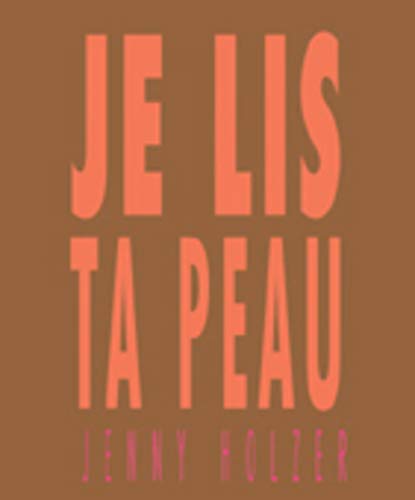 9782841051397: Jenny Holzer : je lis ta peau