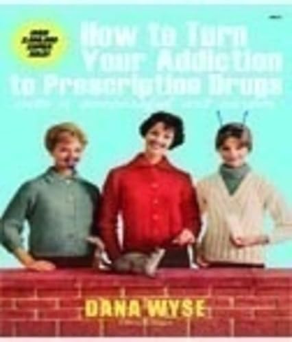 DANA WYSE - How to turn addiction to prescription (9782841051991) by Collectif