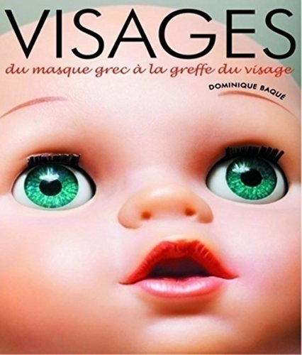 Stock image for Visages : Du Masque Grec  La Greffe Du Visage for sale by RECYCLIVRE