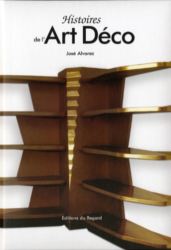 Histoires de l'art dÃ©co (9782841052578) by Alvarez, JosÃ©