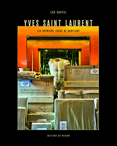 9782841053087: Yves Saint Laurent. Les derniers jours de Babylone. Les adieux  l'appartement d'Yves Saint Laurent