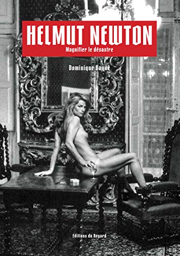 Beispielbild fr Helmut Newton - Magnifier le dsastre zum Verkauf von medimops