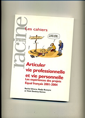Stock image for Articuler vie professionnelle et vie personnelle : Les exprimentations des projets Equal franais 2001-2004 (Les cahiers) for sale by medimops