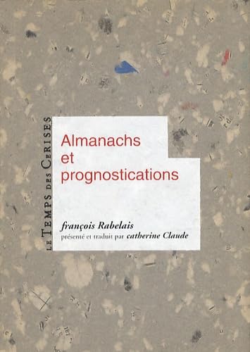 Beispielbild fr Almanachs et prognostications François Rabelais and Catherine Claude zum Verkauf von LIVREAUTRESORSAS