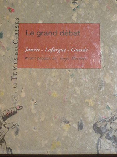Imagen de archivo de Le grand dbat : Jaurs, Lafargue, Guesde a la venta por Ammareal