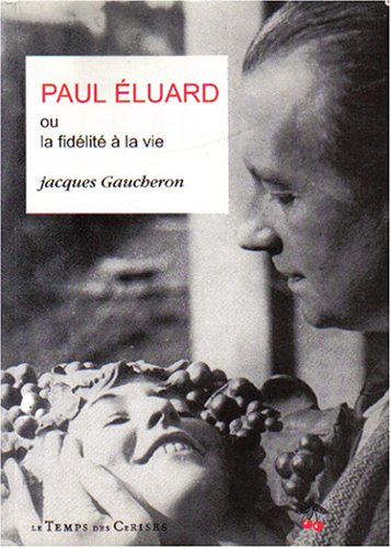 Stock image for Paul Eluard, ou, La fidlit  la vie : Essai for sale by Ammareal