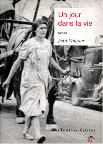 Imagen de archivo de Un jour dans la vie: Roman (French Edition) a la venta por Wonder Book
