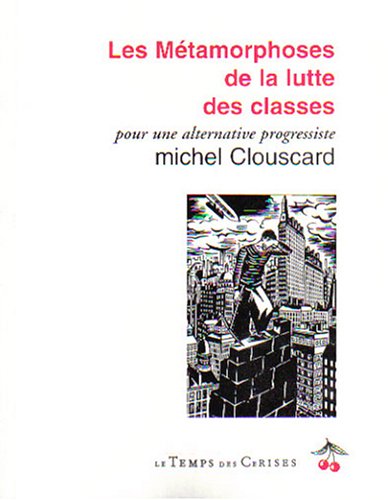 metamorphoses de la lutte des classes (9782841090716) by Michel Clouscard