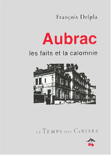Beispielbild fr Aubrac : Les faits et la calomnie zum Verkauf von Ammareal