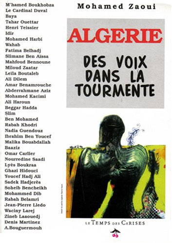 Beispielbild fr Algrie : Des voix dans la tourmente, tmoignages de 40 crivains, artistes, et hommes politiques algriens zum Verkauf von Librairie Th  la page