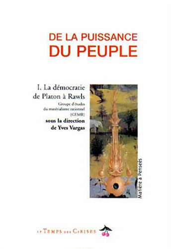 Beispielbild fr De la puissance du peuple, tome 1 : La dmocratie de Platon  Rawls zum Verkauf von Librairie Le Lieu Bleu Paris