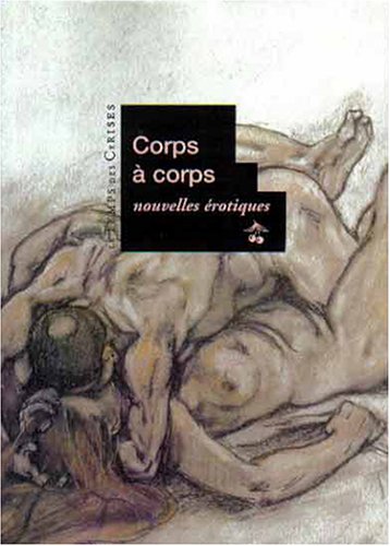 9782841093342: Corps A Corps. Nouvelles Erotiques