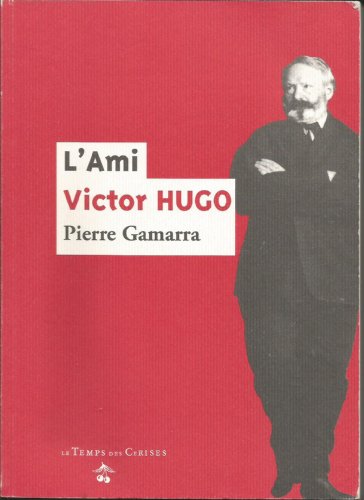 Beispielbild fr L'ami Victor Hugo zum Verkauf von Ammareal