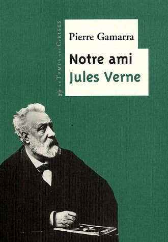 Beispielbild fr Notre ami Jules Verne zum Verkauf von Ammareal