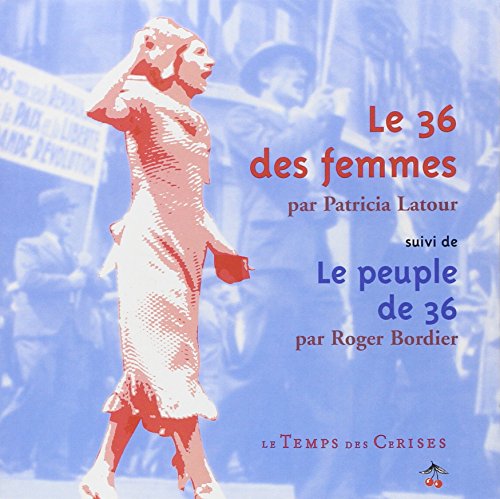 Stock image for Le 36 des femmes suivi de Le peuple de 36 for sale by Ammareal